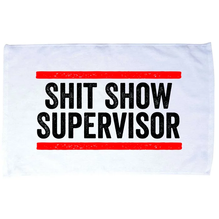 Shit Show Supervisor Sarcastic Distressed Microfiber Hand Towel