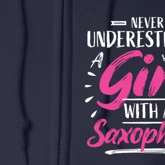 Saxophonist Saxist Sax Never Underestimate A Girl Saxophone Full Zip Hoodie