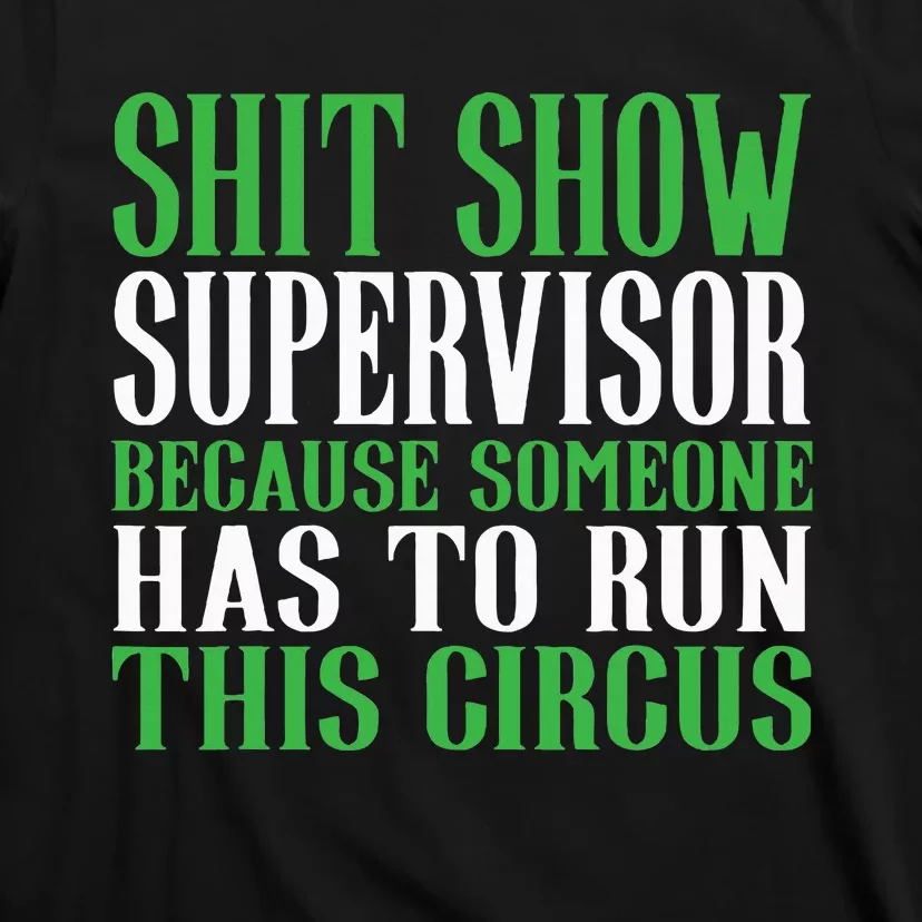 Shitshow Supervisor Shit Show Supervisor T-Shirt