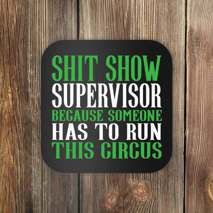 Shitshow Supervisor Shit Show Supervisor Coaster