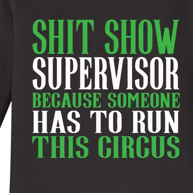 Shitshow Supervisor Shit Show Supervisor Baby Long Sleeve Bodysuit