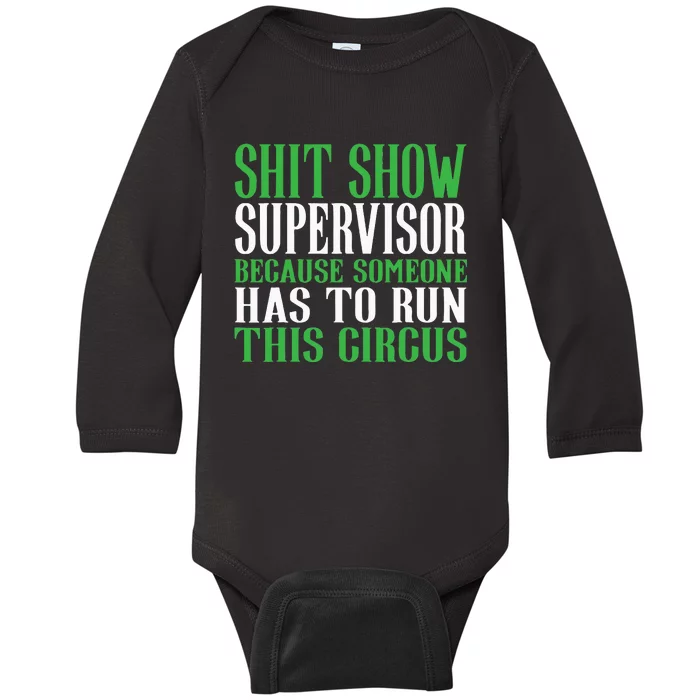 Shitshow Supervisor Shit Show Supervisor Baby Long Sleeve Bodysuit