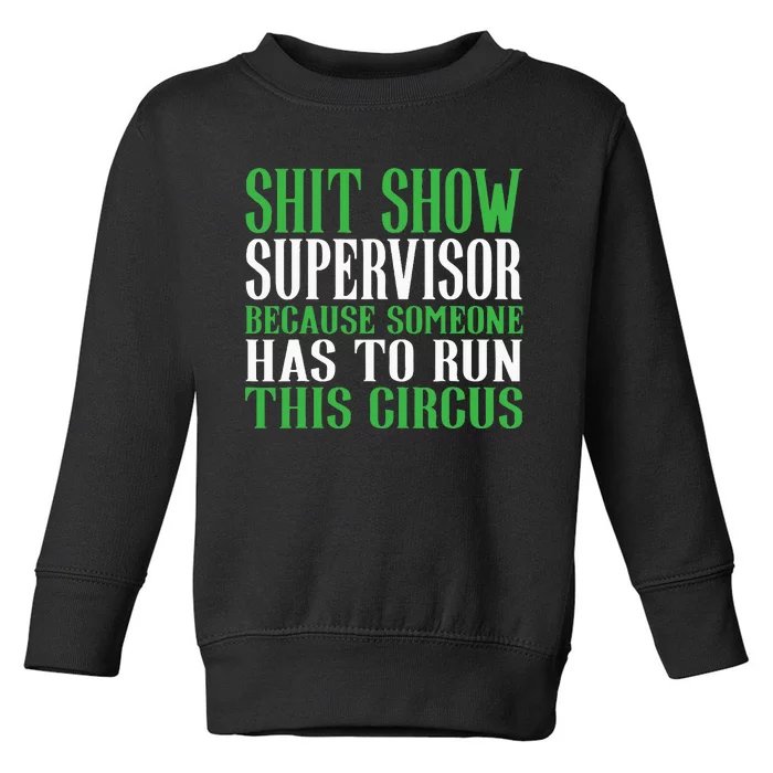 Shitshow Supervisor Shit Show Supervisor Toddler Sweatshirt