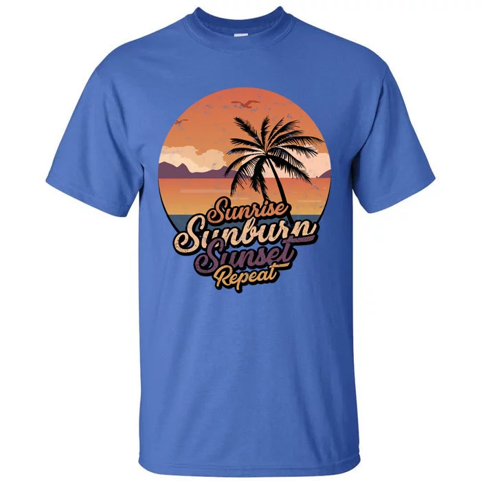 Sunrise Sunburn Sunset Repeat Summer Paradise Vacation Gift Tall T-Shirt