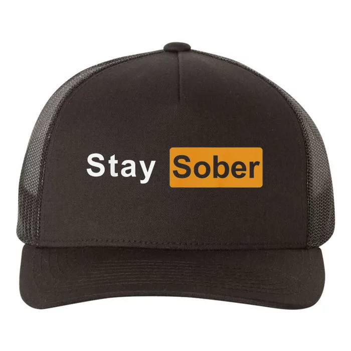 Stay Sober Sober Yupoong Adult 5-Panel Trucker Hat