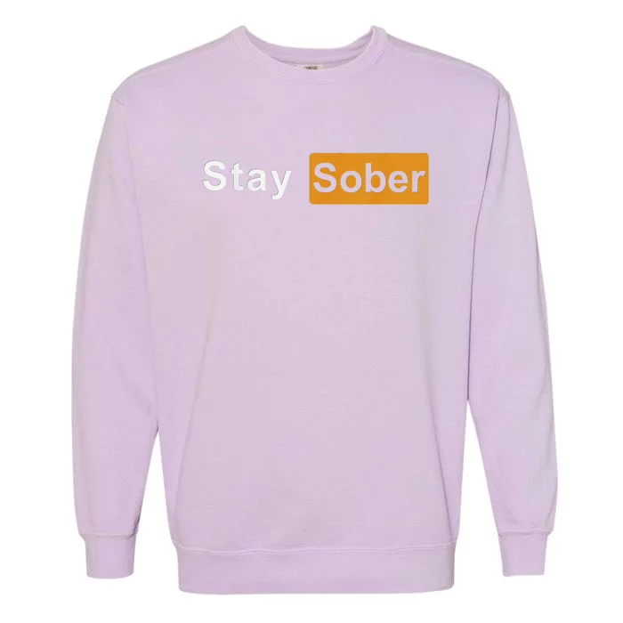 Stay Sober Sober Garment-Dyed Sweatshirt