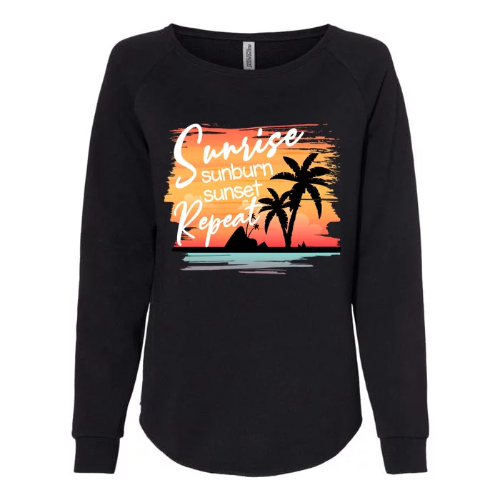 Sunrise Sunburn Sunset Repeat Beach Saying Cool Gift Womens California Wash Sweatshirt