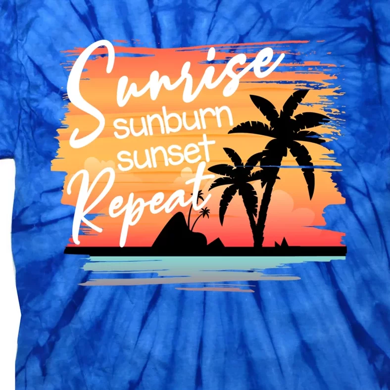 Sunrise Sunburn Sunset Repeat Beach Saying Cool Gift Tie-Dye T-Shirt