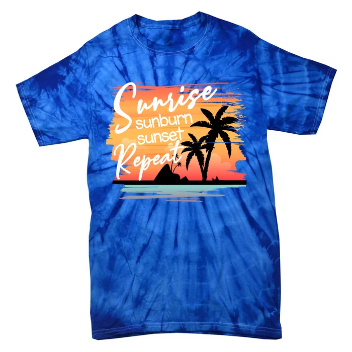 Sunrise Sunburn Sunset Repeat Beach Saying Cool Gift Tie-Dye T-Shirt