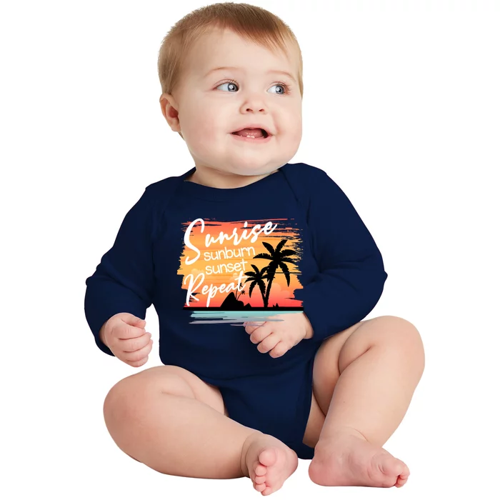 Sunrise Sunburn Sunset Repeat Beach Saying Cool Gift Baby Long Sleeve Bodysuit