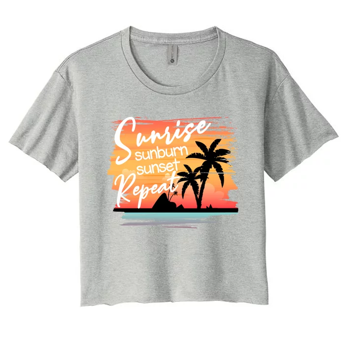 Sunrise Sunburn Sunset Repeat Beach Saying Cool Gift Women's Crop Top Tee