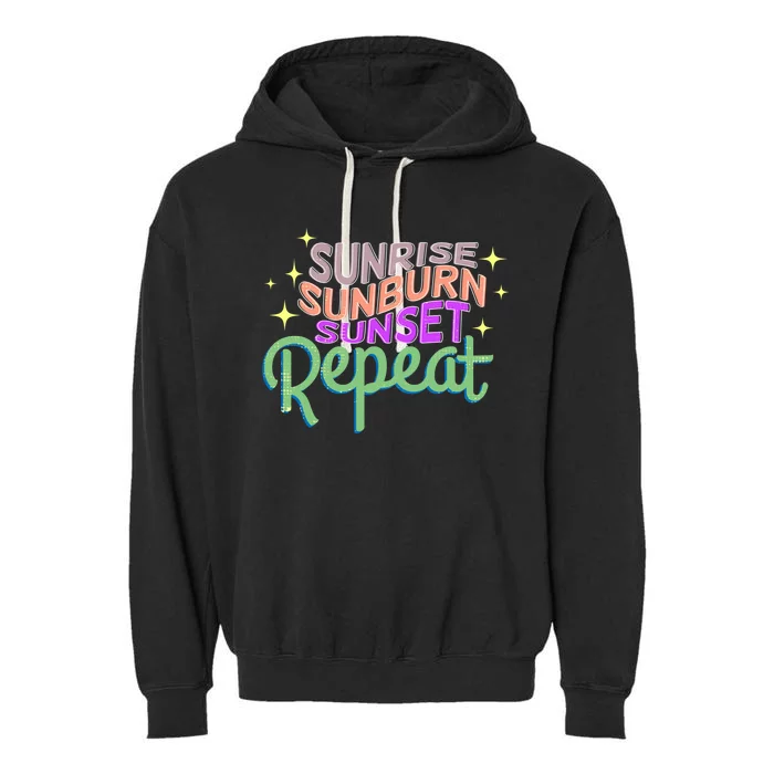 Sunrise Sunburn Sunset Repeat Beach Summer Gift Garment-Dyed Fleece Hoodie