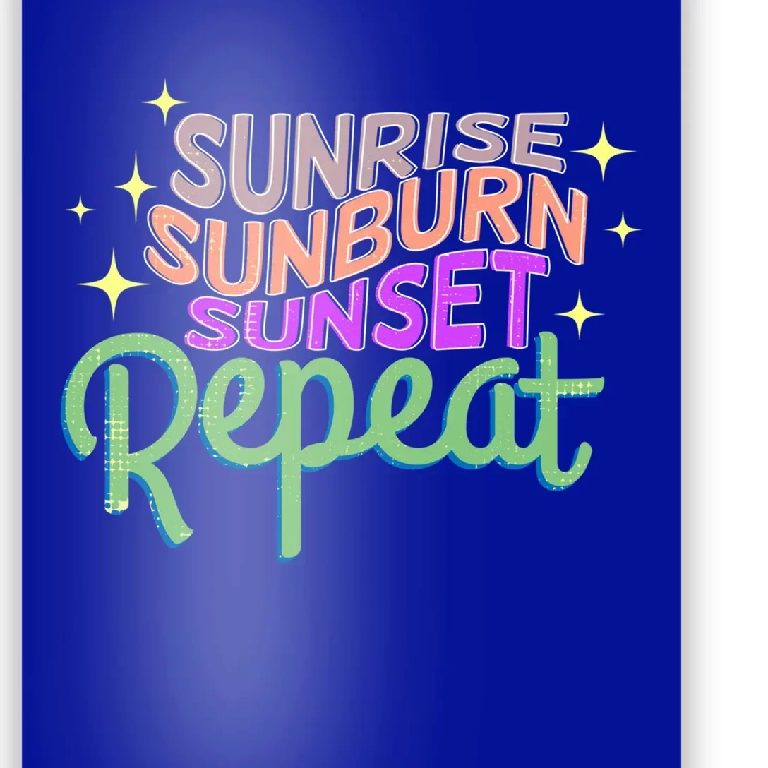 Sunrise Sunburn Sunset Repeat Beach Summer Gift Poster