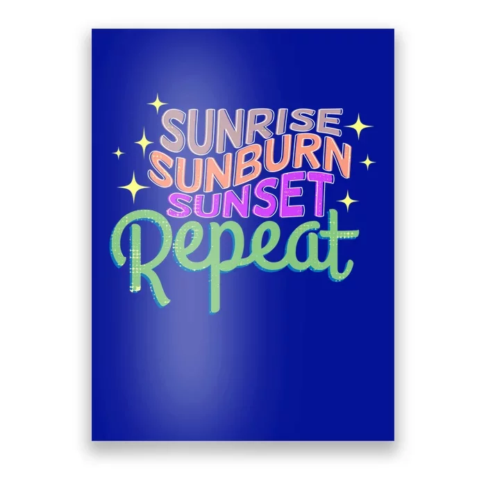 Sunrise Sunburn Sunset Repeat Beach Summer Gift Poster