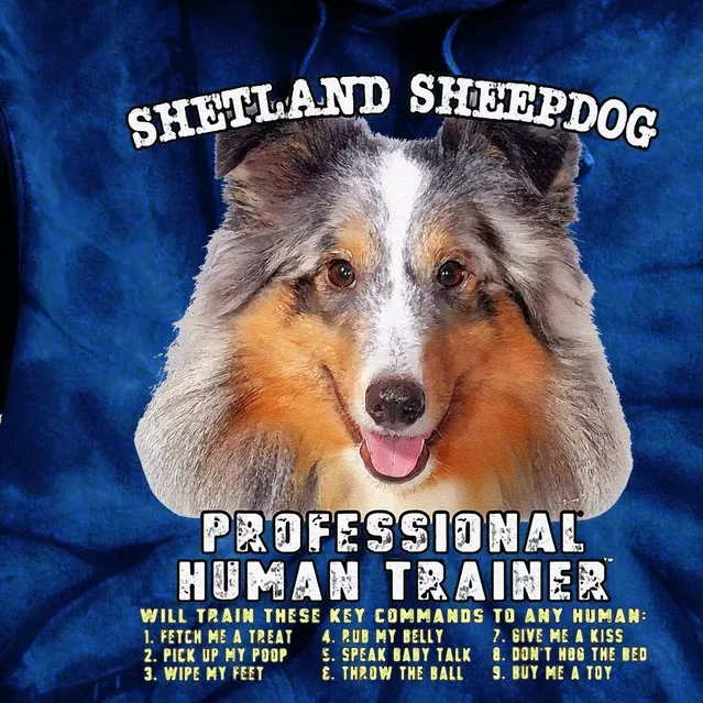 Shetland Sheepdog Sheltie Merle Professional Human Trainer Cute Dog Tie Dye Hoodie