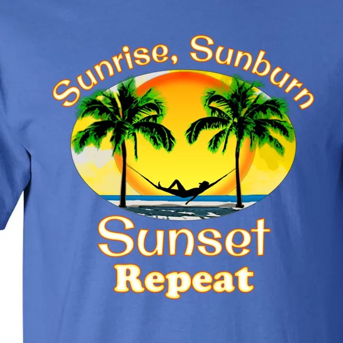 Sunrise Sunburn Sunset Repeat Funny Beach Summer Great Gift Tall T-Shirt