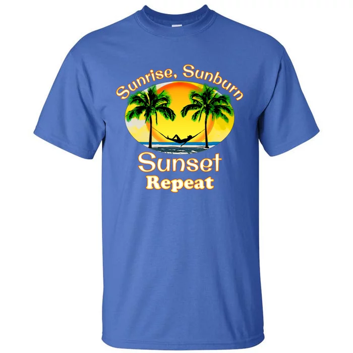 Sunrise Sunburn Sunset Repeat Funny Beach Summer Great Gift Tall T-Shirt