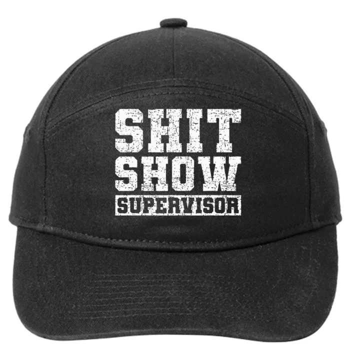 Shit Show Supervisor Funny Parent Boss Manager Teacher Gifts 7-Panel Snapback Hat