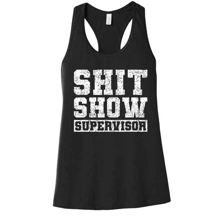 Shit Show Supervisor Funny Parent Boss Manager Teacher Gifts Women's Racerback Tank