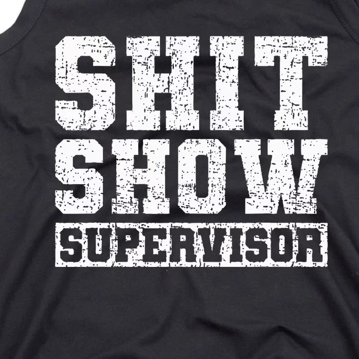 Shit Show Supervisor Funny Parent Boss Manager Teacher Gifts Tank Top