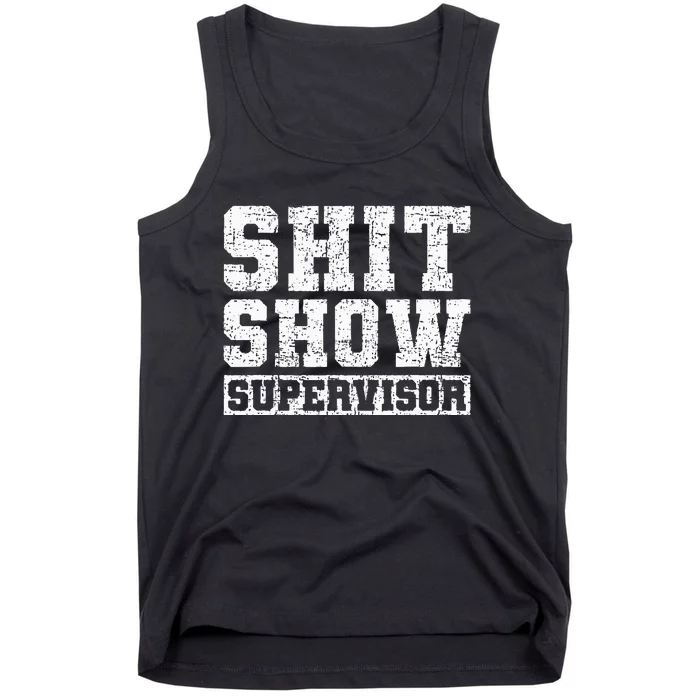 Shit Show Supervisor Funny Parent Boss Manager Teacher Gifts Tank Top