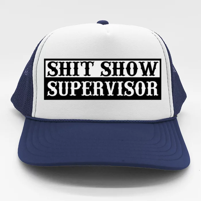 SHIT SHOW SUPERVISOR Trucker Hat