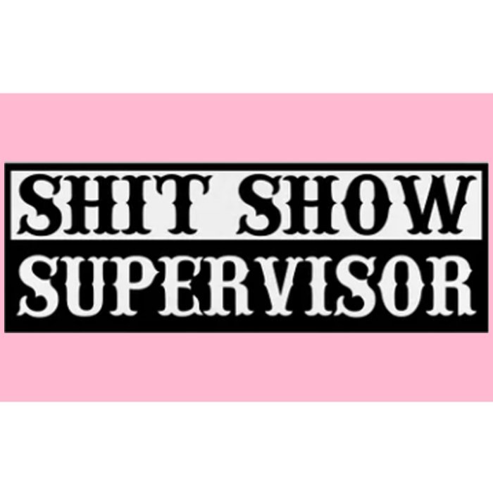 SHIT SHOW SUPERVISOR Bumper Sticker