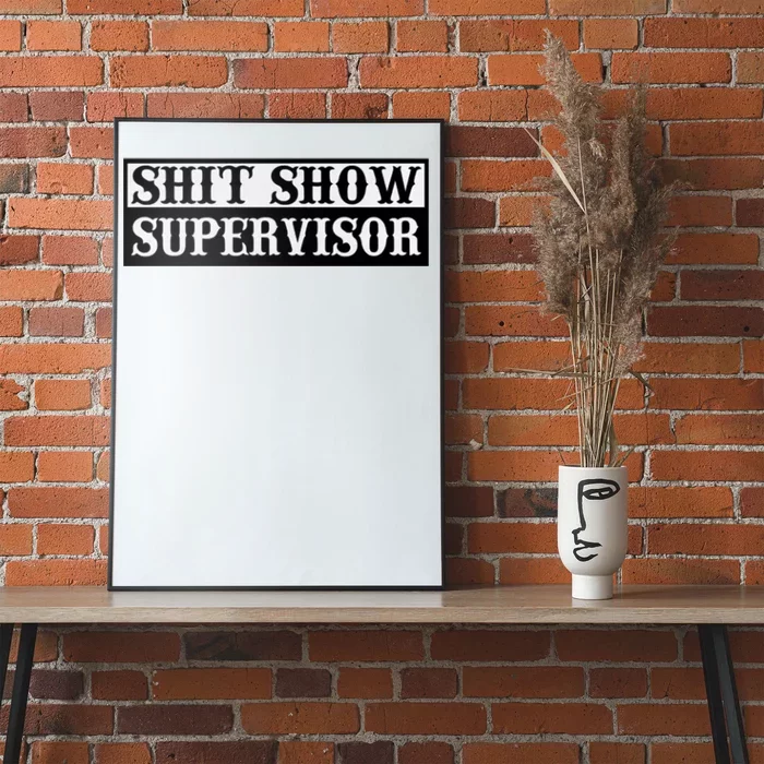 SHIT SHOW SUPERVISOR Poster