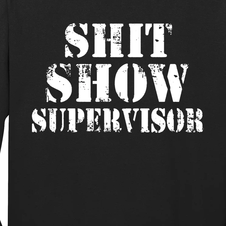 Shit Show Supervisor Long Sleeve Shirt