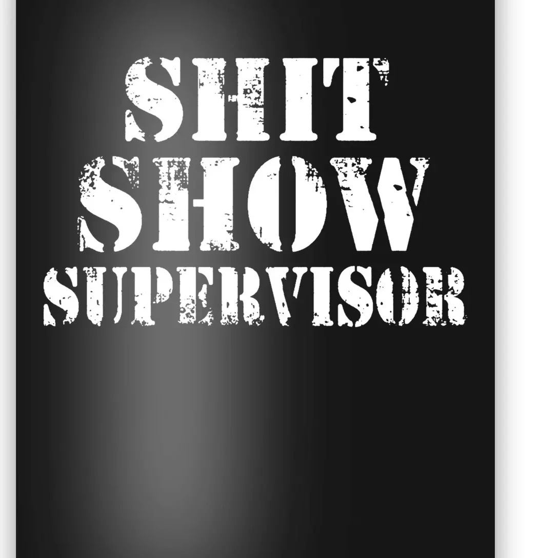 Shit Show Supervisor Poster