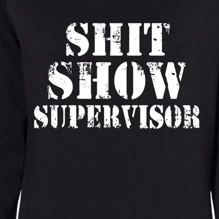 Shit Show Supervisor Womens California Wash Sweatshirt