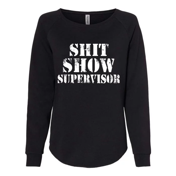 Shit Show Supervisor Womens California Wash Sweatshirt