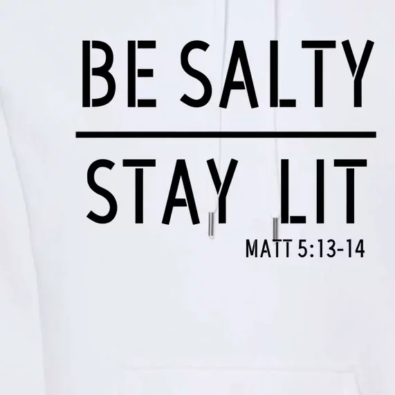 Stay Salty Stay Lit Christian Religious Premium Hoodie