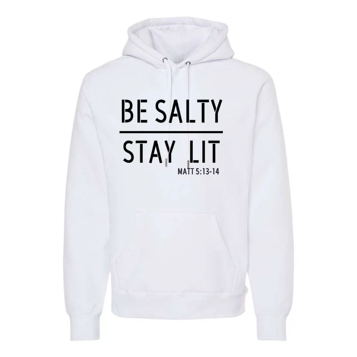 Stay Salty Stay Lit Christian Religious Premium Hoodie