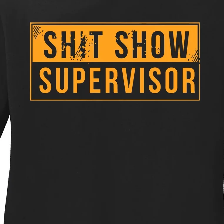 Shit Show Supervisor Ladies Long Sleeve Shirt