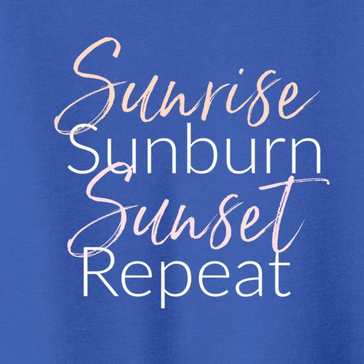 Sunrise Sunburn Sunset Repeat Funny Sayings Summer Gift Toddler T-Shirt