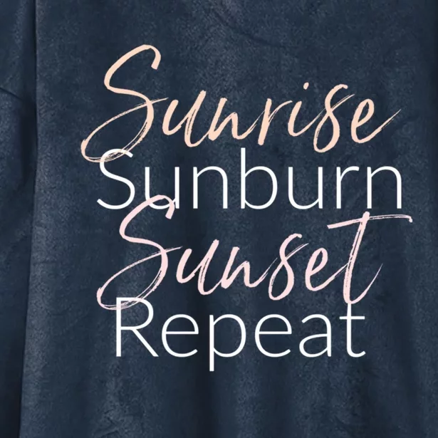 Sunrise Sunburn Sunset Repeat Funny Sayings Summer Gift Hooded Wearable Blanket