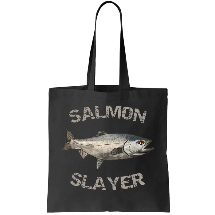 Salmon Slayer Salmon Fishing Salmon Tote Bag