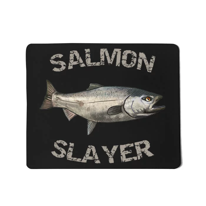 Salmon Slayer Salmon Fishing Salmon Mousepad