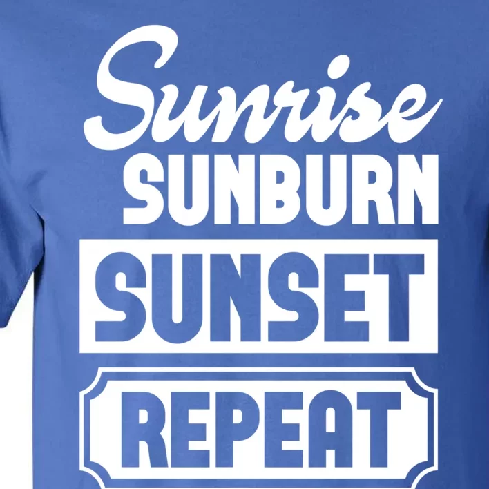 Sunrise Sunburn Sunset Repeat Funny Cute Gift Tall T-Shirt