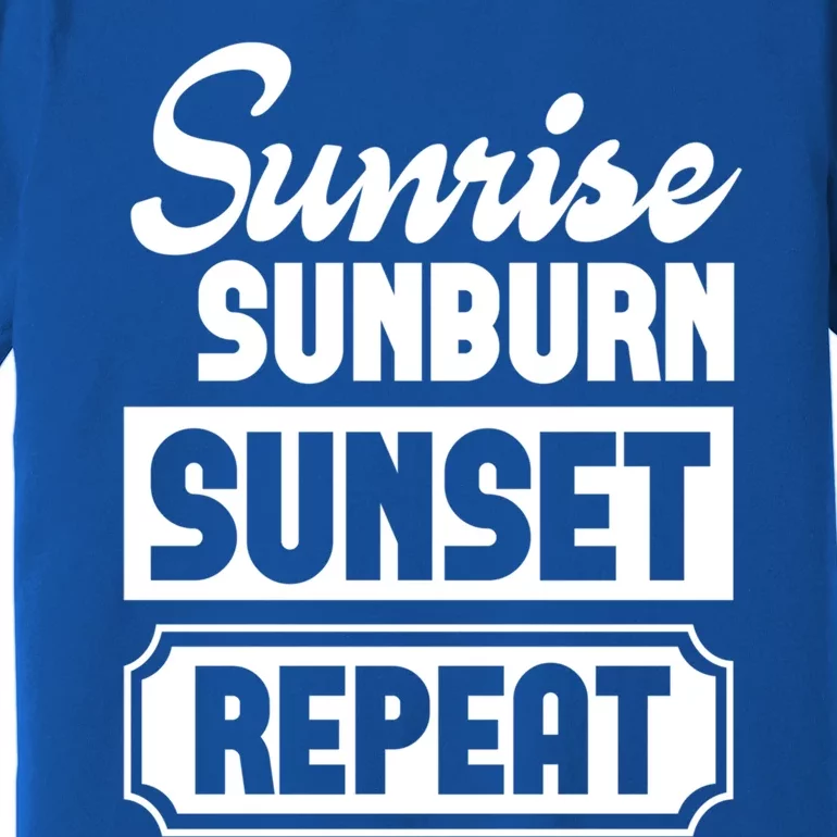 Sunrise Sunburn Sunset Repeat Funny Cute Gift Premium T-Shirt