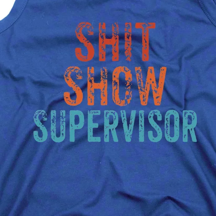 Shit Show Supervisor Funny Mom Boss Ager Teacher Funny Gift Tank Top