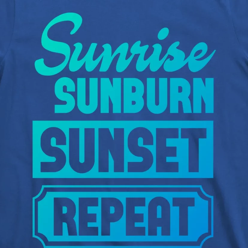 Sunrise Sunburn Sunset Repeat Funny Cute Gift T-Shirt