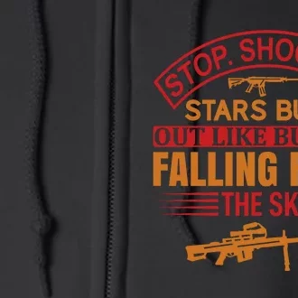 Stop Shooting Stars Burn Out Like Bullets Falling From The Sky Full Zip Hoodie