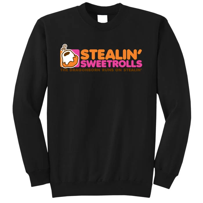 Stealin&X27; Sweetrolls Tall Sweatshirt