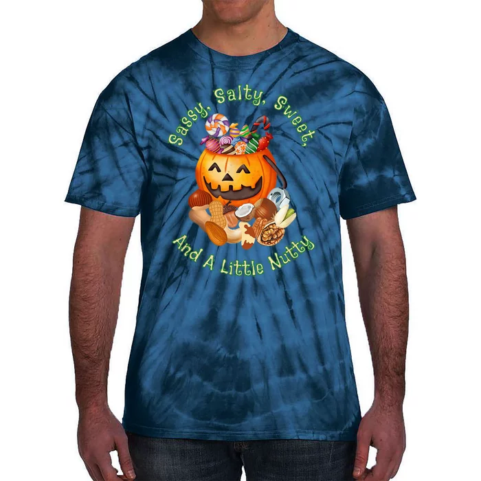 Sassy Salty Sweet And A Little Nutty Funny Candies Pumpkin Buckets Tie-Dye T-Shirt