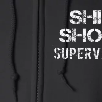 Shit Show Supervisor Funny Mom Boss Manager Teacher Gift Full Zip Hoodie