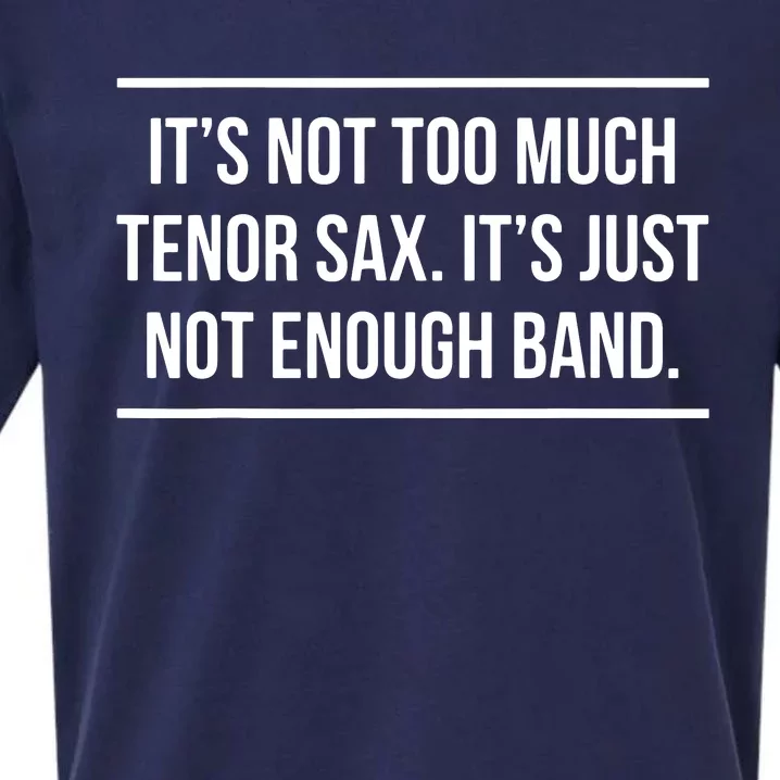 Saxophonist Saxist Tenor Sax Band Saxophone Sueded Cloud Jersey T-Shirt