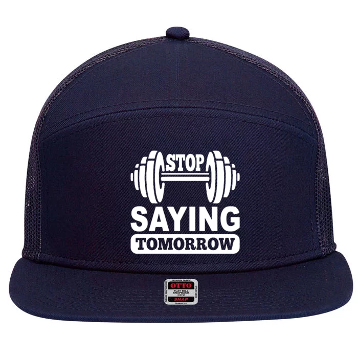 Stop Saying Tomorrow 7 Panel Mesh Trucker Snapback Hat