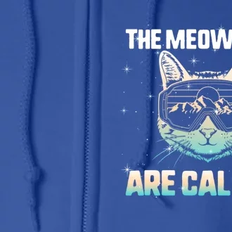 Ski Snowboard The Meowtains Calling Skiing Cat Mom Dad Skier Cool Gift Full Zip Hoodie